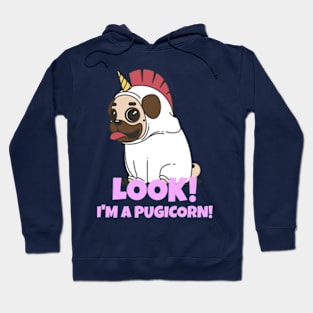 Look! I'm a pugicorn (half pug half unicorn) Hoodie